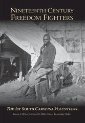 Nineteenth Century Freedom Fighters:: The 1st South Carolina Volunteers  by Bennie J. McRae, Jr. etal